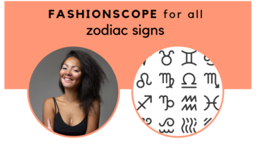 Fashion as per Zodiac Sign