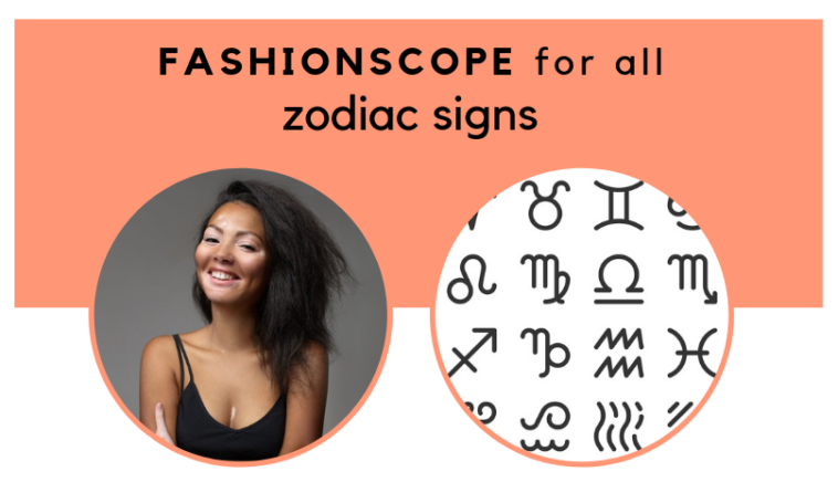 Fashion as per Zodiac Sign